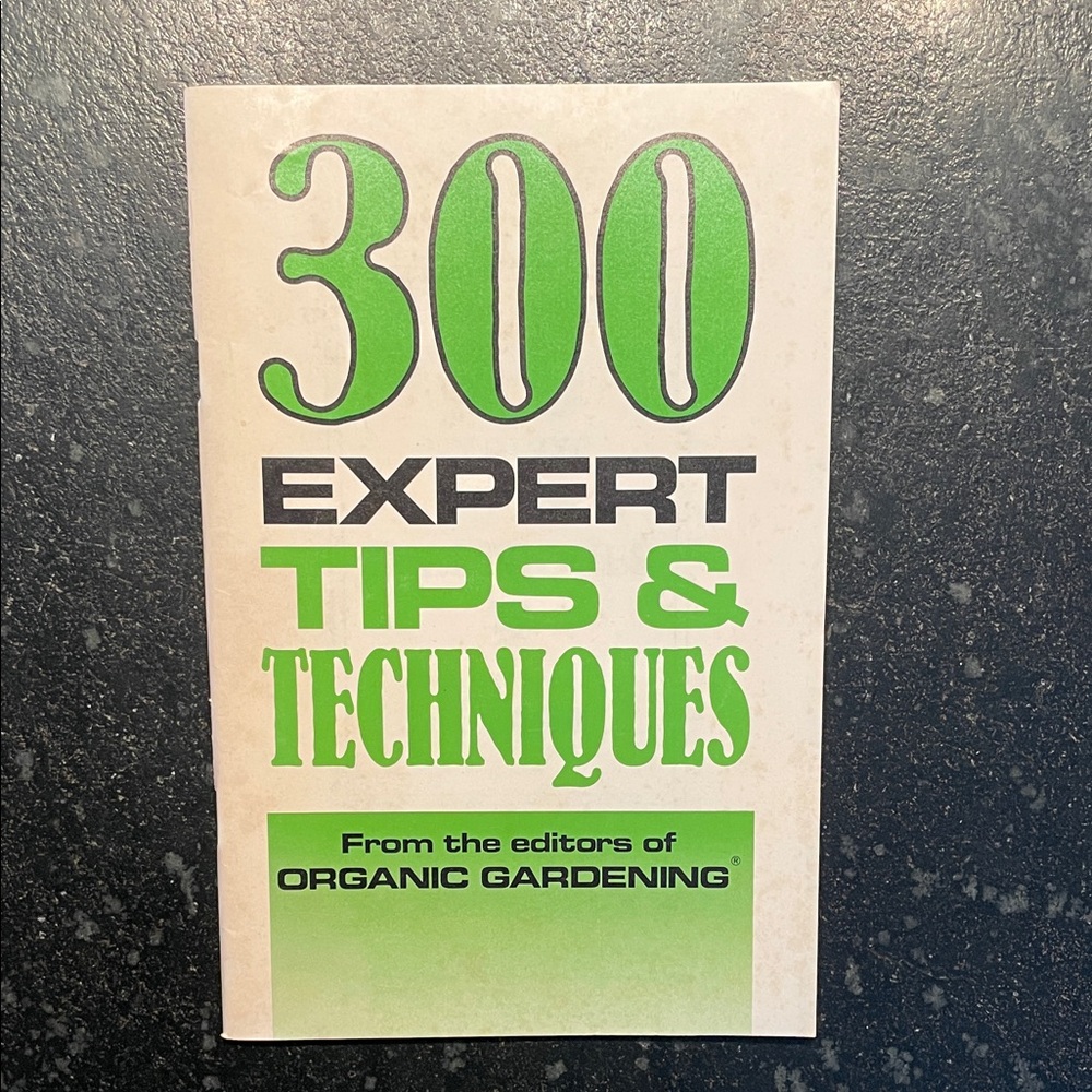 "300 Expert Tips & Techniques," 1995 Organic Gardening Guide